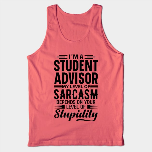 I'm A Student Advisor Tank Top by Stay Weird